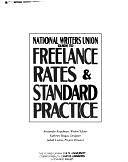 National Writers Union Guide to Freelance Rates &amp; Standard Practice by Alexander Kopelman, National Writers Union