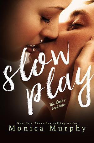 Slow Play by Monica Murphy