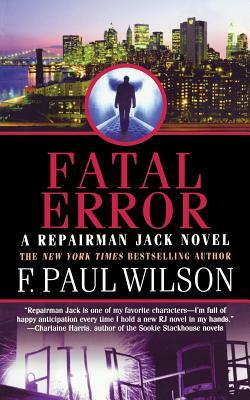 Fatal Error: A Repairman Jack Novel by F. Paul Wilson