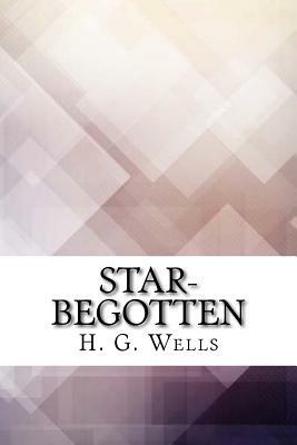 Star-begotten by H.G. Wells