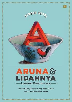 Aruna & Lidahnya by Laksmi Pamuntjak