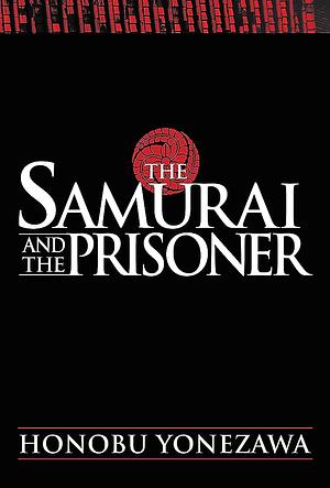The Samurai and the Prisoner by Honobu Yonezawa