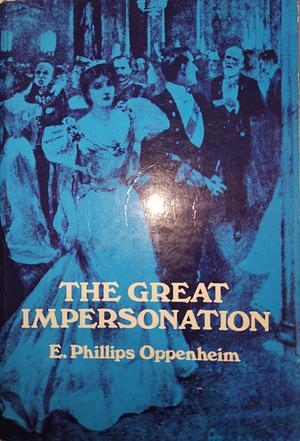 The Great Impersonation by Edward Phillips Oppenheim