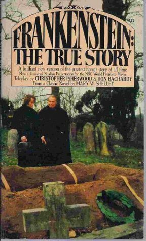 Frankenstein: The True Story by Christopher Isherwood, Don Bachardy