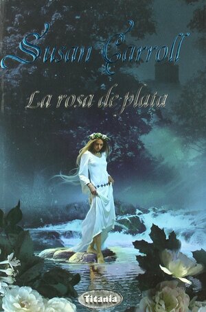 La rosa de plata by Susan Carroll