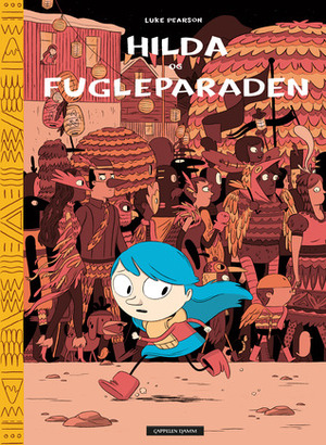 Hilda og fugleparaden by Luke Pearson, Ina Vassbotn Steinmann