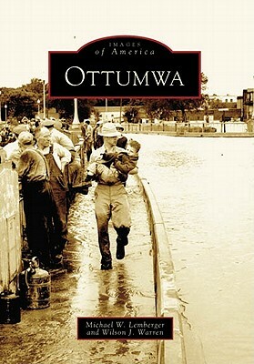 Ottumwa by Wilson J. Warren, Michael W. Lemberger