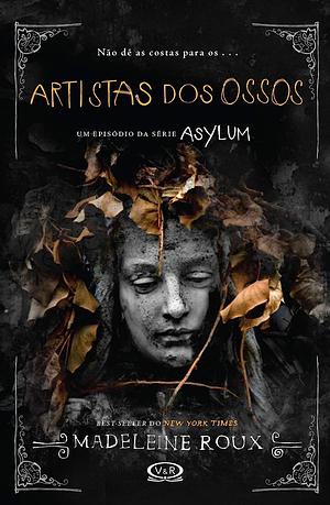 Artistas dos Ossos by Madeleine Roux