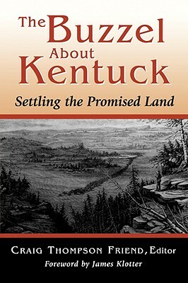 The Buzzel about Kentuck: Settling the Promised Land by Craig Thompson Friend