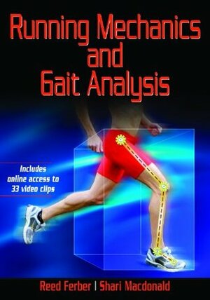 Running Mechanics and Gait Analysis by Reed Ferber, Shari MacDonald