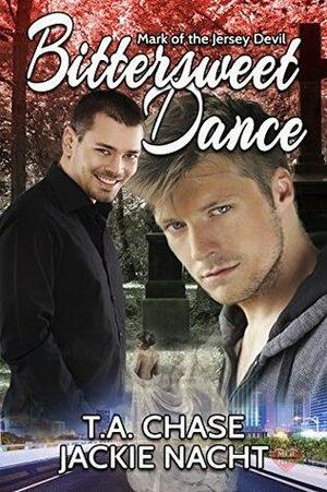 Bittersweet Dance by T.A. Chase, Jackie Nacht