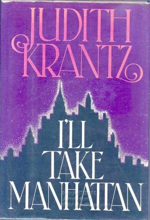 I'll Take Manhattan by Judith Krantz