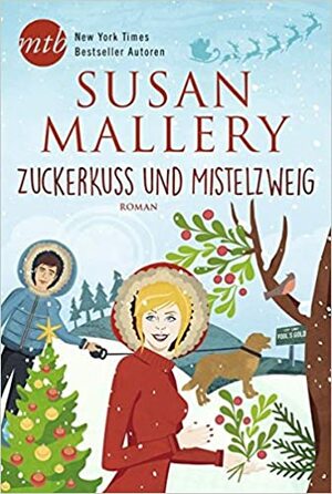Zuckerkuss und Mistelzweig by Susan Mallery