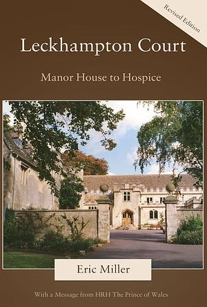 Leckhampton Court: Manor House to Hospice by Eric Miller