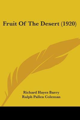Fruit Of The Desert (1920) by Richard Hayes Barry