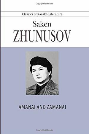 Amanai and Zamanai by Saken Zhunusov