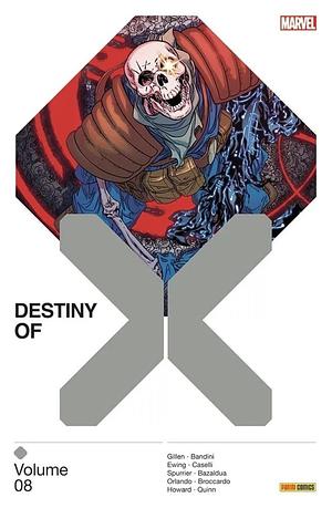 Destiny of X: Volume 8 by Steve Orlando, SI Spurrier, Kieron Gillen, Al Ewing, Tini Howard