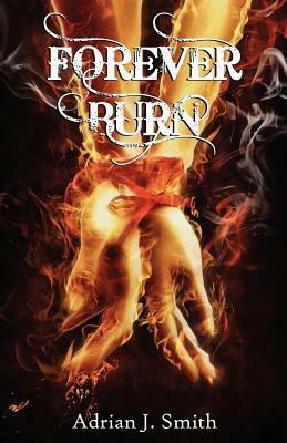 Forever Burn by Adrian J. Smith