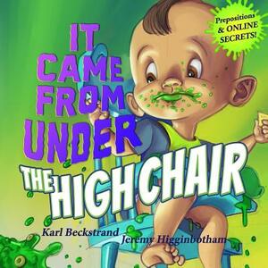 It Came from Under the High Chair: A Mystery by Karl Beckstrand