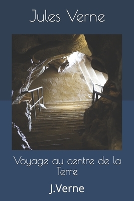 Voyage au centre de la Terre: J.Verne by Jules Verne