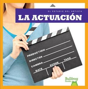 La Actuacion (Acting) by Jennifer Fretland VanVoorst