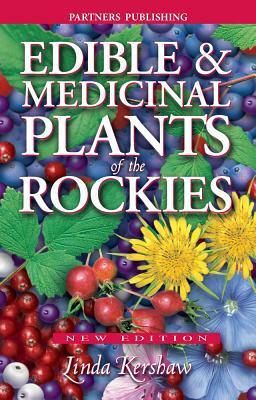 Edible and Medicinal Plants of the Rockies by Linda Kershaw