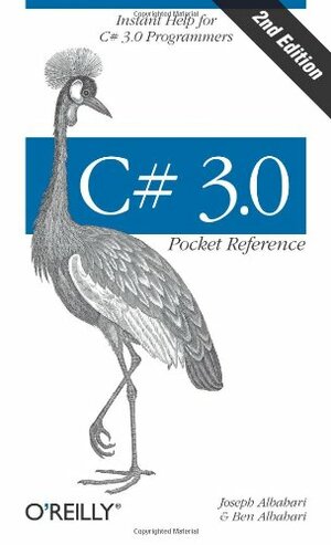 C# 3.0 Pocket Reference: Instant Help for C# 3.0 Programmers by Ben Albahari, Joseph Albahari