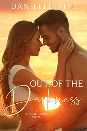 Out of the Darkness by Danielle Keil