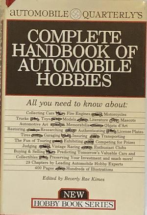 Complete Handbook of Automotive Hobbies by Beverly Rae Kimes