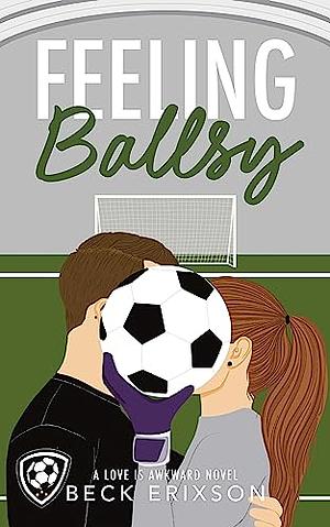 Feeling Ballsy by Beck Erixson