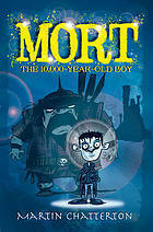 Mort: the 10,000 year-old boy by Martin Ed Chatterton