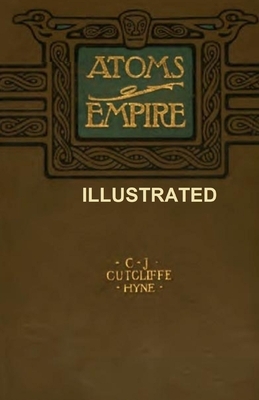 Atoms of Empire ILLUSTRATED by C. J. Cutcliffe Hyne
