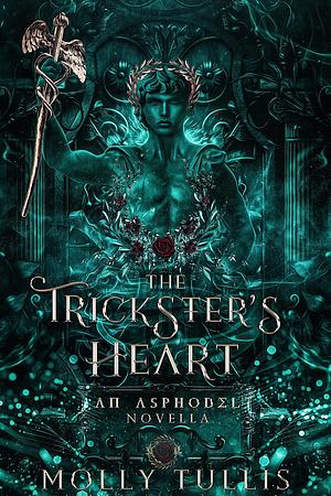 The Trickster's Heart: A Story of Hermes and Hercules by Molly Tullis, Molly Tullis