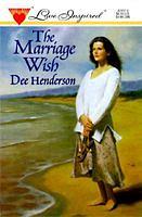 The Marriage Wish by Dee Henderson