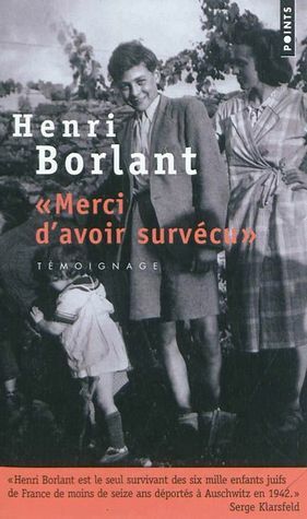 Merci d'avoir survécu by Henri Borlant