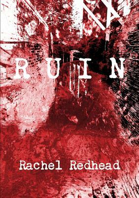 Ruin: A Tale of the Vengeance Cycle by Rachel Redhead