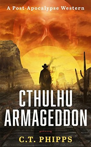 Cthulhu Armageddon by C.T. Phipps