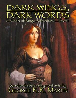 Dark Wings, Dark Words: The Game of Throne RPG Supplement by Jesse Scoble