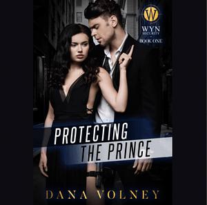 Protecting the Prince by Dana Volney