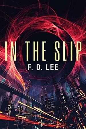 In the Slip by F.D. Lee