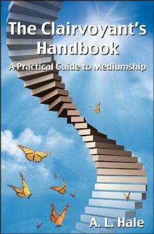 The Clairvoyant's Handbook: A Practical Guide to Mediumship by Amy Hale