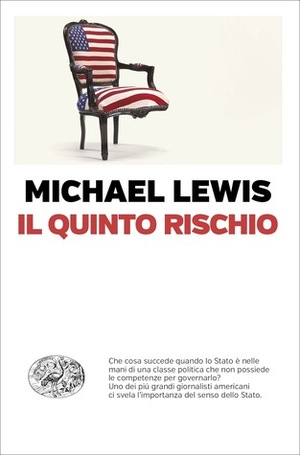 Il quinto rischio by Michael Lewis