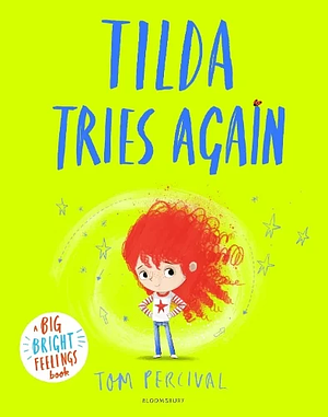 Tilda Tries Again: A Big Bright Feelings Book by Tom Percival