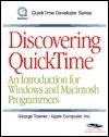 Discovering QuickTime: an introduction for windows and macintosh programmers With CDROM by George Towner, Apple Inc.