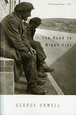 The Road to Wigan Pier by George Orwell