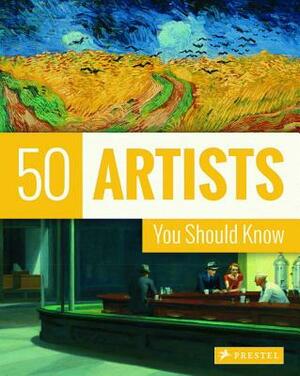50 Artists You Should Know by Lars Roeper, Thomas Koester