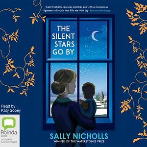 The Silent Stars Go By by Sally Nicholls