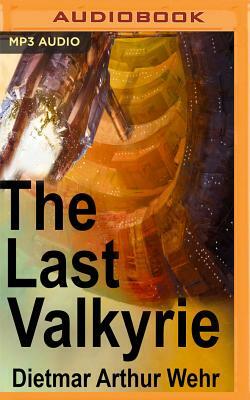 The Last Valkyrie by Dietmar Wehr