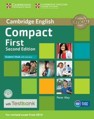 Compact First Student's Book with Answers with Testbank [With CDROM] by Peter May