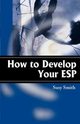 How to Develop Your ESP by Susy Smith